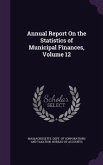 Annual Report On the Statistics of Municipal Finances, Volume 12