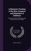 A Memento Treating of the Rise, Progress and Remedies of Seditions: With Some Historical Reflections Upon the Series of our Late Troubles