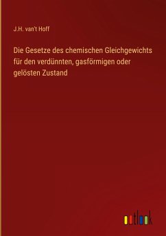 Die Gesetze des chemischen Gleichgewichts für den verdünnten, gasförmigen oder gelösten Zustand