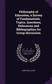 Philosophy of Education, a Survey of Fundamentals, Topics, Questions, References and Bibliographies for Group-discussion