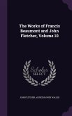 The Works of Francis Beaumont and John Fletcher, Volume 10