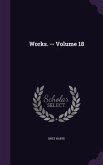 Works. -- Volume 18