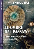 Le ombre del passato - L'isola degli spiriti parte 2 (eBook, ePUB)