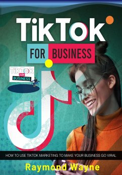 TikTok For Business (fixed-layout eBook, ePUB) - Wayne, Raymond