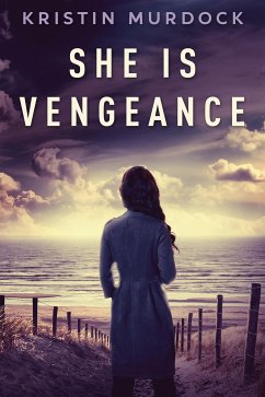 She Is Vengeance (eBook, ePUB) - Murdock, Kristin