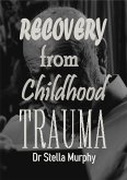 Recovery From Childhood Trauma (eBook, ePUB)