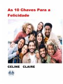 As 10 Chaves Para A Felicidade (eBook, ePUB) As 10 Chaves Para A Felicidade (eBook, ePUB)