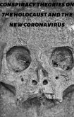 Conspiracy Theories On The Holocaust and The New Coronavirus (eBook, ePUB)