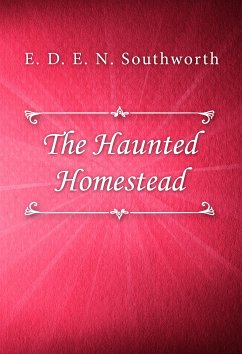 The Haunted Homestead (eBook, ePUB) - D. E. N. Southworth, E.