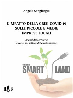 L'impatto della Crisi Covid-19 sulle piccole e medie imprese locali (eBook, ePUB) - Sangiorgio, Angela