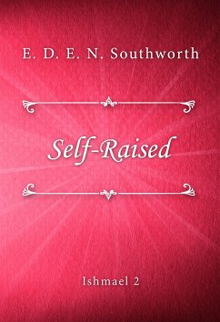 Self-Raised (eBook, ePUB) - D. E. N. Southworth, E.