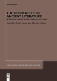 The Gendered 'I' in Ancient Literature (eBook, ePUB) The Gendered 'I' in Ancient Literature (eBook, ePUB)