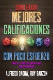 Cómo Sacar Mejores Calificaciones con Poco Esfuerzo (eBook, ePUB)