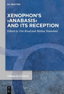 Xenophon's >Anabasis< and its Reception (eBook, ePUB) Xenophon's >Anabasis< and its Reception (eBook, ePUB)