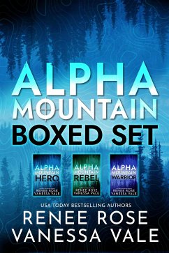 Alpha Mountain Boxed Set: Books 1 - 3 (eBook, ePUB) - Rose, Renee; Vale, Vanessa
