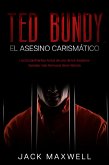 Ted Bundy, el Asesino Carismático (eBook, ePUB)