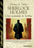 Sherlock Holmes: Uno scandalo in Serbia (eBook, ePUB)