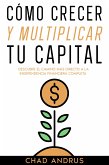 Cómo Crecer y Multiplicar tu Capital (eBook, ePUB)