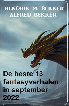 De beste 13 fantasyverhalen in september 2022 (eBook, ePUB) - Bekker, Alfred; Bekker, Hendrik M.