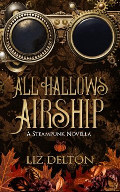 All Hallows Airship (Seasons of Soldark, #3) (eBook, ePUB) - Delton, Liz