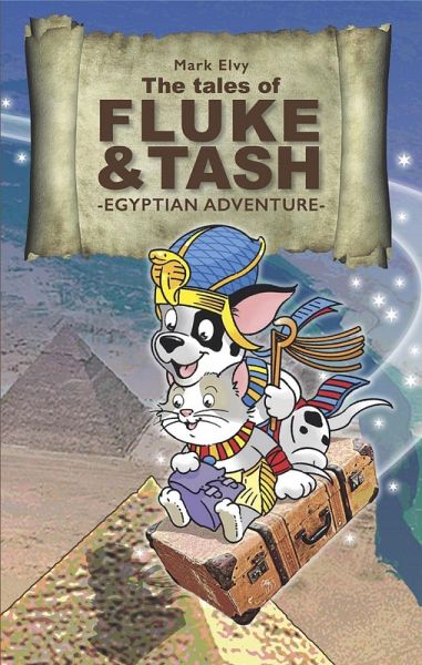 Egyptian Adventure (The Tales of Fluke and Tash) (eBook, ePUB) Egyptian Adventure (The Tales of Fluke and Tash) (eBook, ePUB)