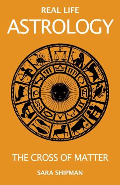 Cover Real Life Astrology: The Cross of Matter (eBook, ePUB)