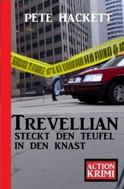 Trevellian steckt den Teufel in den Knast: Action Krimi (eBook, ePUB) - Hackett, Pete