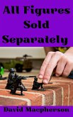 All Figures Sold Separately (The Library of Disposable Art, #7) (eBook, ePUB)