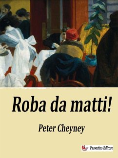 Roba da matti! (eBook, ePUB) - Cheyney, Peter