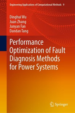 Performance Optimization of Fault Diagnosis Methods for Power Systems (eBook, PDF) - Wu, Dinghui; Zhang, Juan; Fan, Junyan; Tang, Dandan