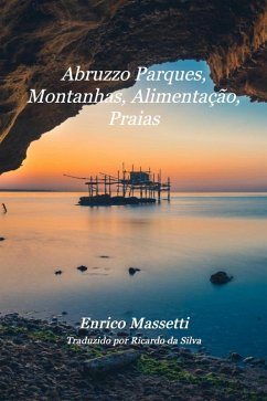 Abruzzo Parques, Montanhas, Alimentação, Praias (eBook, ePUB) - Massetti, Enrico