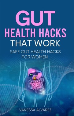 Cover Gut Health Hacks That Work: Safe Gut health hacks for women (eBook, ePUB)