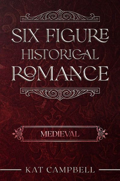 Six Figure Historical Romance: Medieval (eBook, ePUB) Six Figure Historical Romance: Medieval (eBook, ePUB)