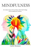 Mindfulness: Be Calmly Aware of Your Body, Mind and Feelings with Mindfulness Methods (Empath and Narcissist: Recover from PTSD, Codependency, and Gaslighting Manipulation, #1) (eBook, ePUB)