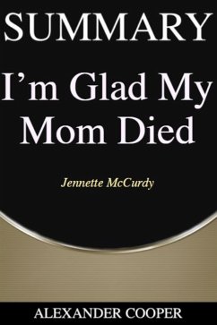 Summary of I’m Glad My Mom Died (eBook, ePUB) - Cooper, Alexander