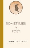 Sometimes A Poet (eBook, ePUB)