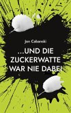 ...und die Zuckerwatte war nie dabei (eBook, ePUB)