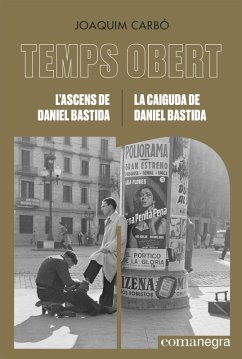 L'ascens de Daniel Bastida / La caiguda de Daniel Bastida (eBook, ePUB) - Carbó, Joaquim