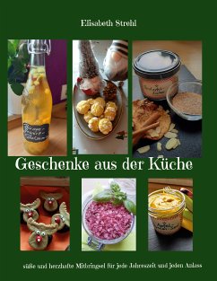 Geschenke aus der Küche (eBook, ePUB) - Strehl, Elisabeth