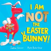 I Am Not the Easter Bunny! (eBook, ePUB) I Am Not the Easter Bunny! (eBook, ePUB)