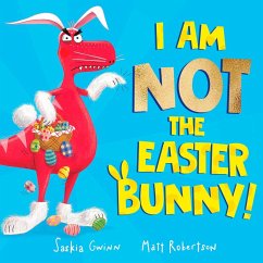 I Am Not the Easter Bunny! (eBook, ePUB) - Gwinn, Saskia