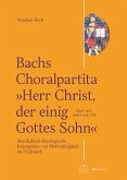 Bachs Choralpartita "Herr Christ, der einig Gottes Sohn" BWV 1176 (BWV Anh. 77) (eBook, PDF)