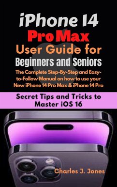 Cover iPhone 14 Pro Max User Guide for Beginners and Seniors (eBook, ePUB)