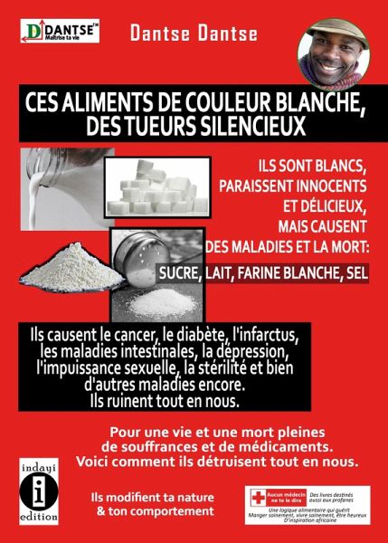 Ces aliments de couleur blanche, des tueurs silencieux (eBook, ePUB) Ces aliments de couleur blanche, des tueurs silencieux (eBook, ePUB)