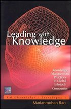 Leading With Knowledge: Knowledge Management Practices in Global Infotech Companies - Rao, Madanmohan