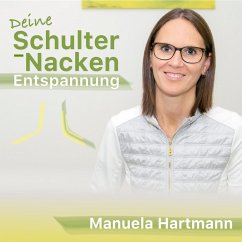 Deine Schulter-Nacken Entspannung (MP3-Download) - Hartmann, Manuela