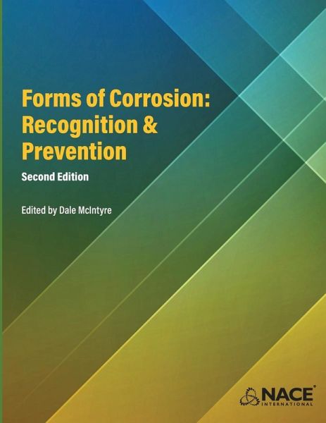 Forms of Corrosion: Recognition and Prevention, Second Edition Forms of Corrosion: Recognition and Prevention, Second Edition