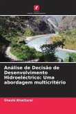 Análise de Decisão de Desenvolvimento Hidroeléctrico: Uma abordagem multicritério