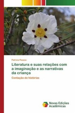 Literatura e suas relações com a imaginação e as narrativas da criança - Pessoa, Patrícia