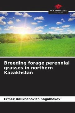 Breeding forage perennial grasses in northern Kazakhstan - Sagalbekov, Ermek Ualikhanovich